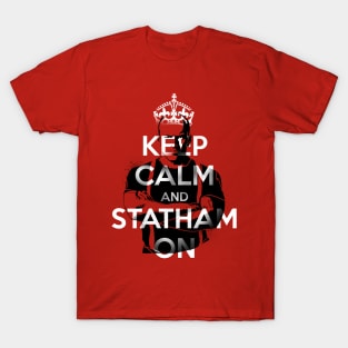 Keep Calm and Statham On T-Shirt